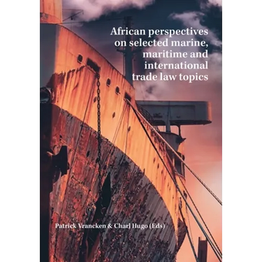 African perspectives on selected marine, maritime and international trade law topics