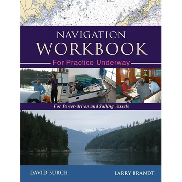 Navigation Workbook For Practice Underway: For Power-Driven and Sailing Vessels