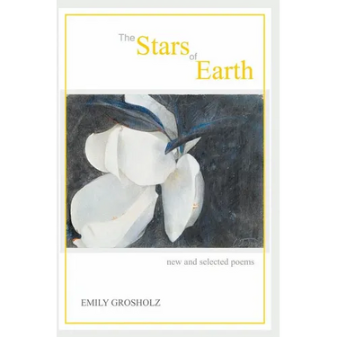 The Stars of Earth - new and selected poems