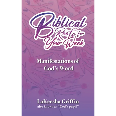 Biblical Roots for Your Week: Manifestations of God's Word