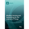 Wireless Sensing and Networking for the Internet of Things