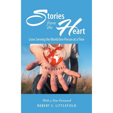 Stories from the Heart: Lions Serving the World One Person at a Time