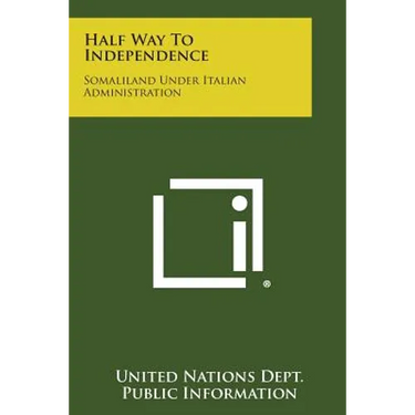Half Way to Independence: Somaliland Under Italian Administration