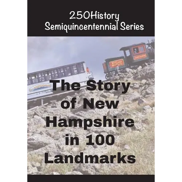 The Story of New Hampshire In 100 Buildings