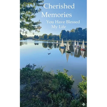 Cherished Memories: You Have Blessed My Life