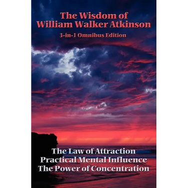 The Wisdom of William Walker Atkinson: A Sublime Book