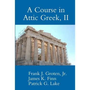 A Course in Attic Greek, II