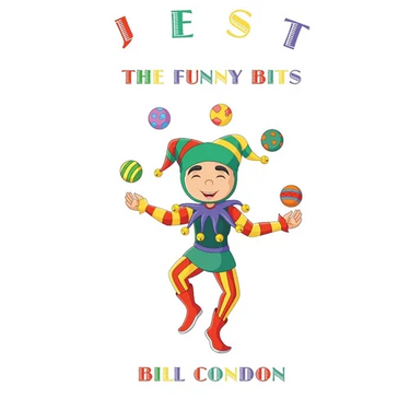 Jest the Funny Bits: poetry, stories and plays for children aged 9 to 12