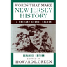 Words That Make New Jersey History: A Primary Source Reader, Revised and Expanded Edition