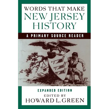 Words That Make New Jersey History: A Primary Source Reader, Revised and Expanded Edition