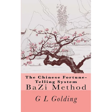 The Chinese Fortune-Telling System Bazi