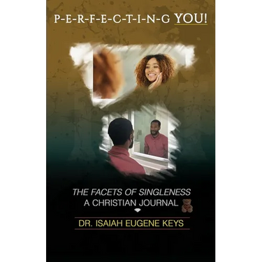 Perfecting You, the Facets of Singleness Christian Journal