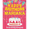 Happy Birthday Mariana - The Big Birthday Activity Book: Personalized Children's Activity Book