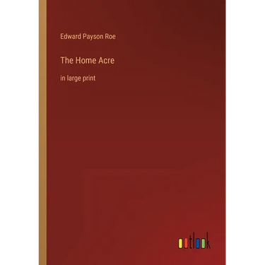 The Home Acre: in large print