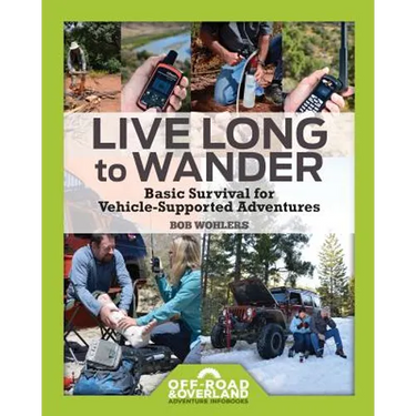 Live Long to Wander: Basic Survival for Vehicle-Supported Adventures
