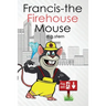 Francis-the Firehouse Mouse
