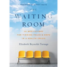 The Waiting Room: 60 Meditations for Finding Peace & Hope in a Health Crisis
