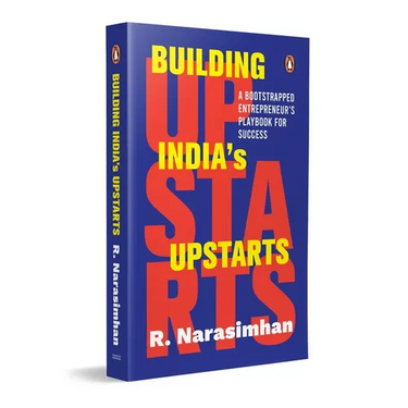 Building India's Upstarts: A Bootstrapped Entrepreneur's Playbook for Success