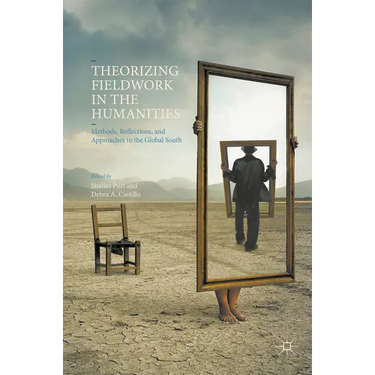 Theorizing Fieldwork in the Humanities: Methods, Reflections, and Approaches to the Global South