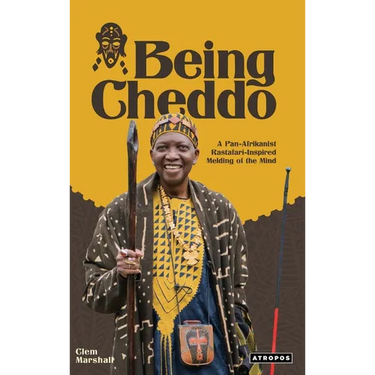 Being Cheddo: A Pan-Afrikanist Rastafari-Inspired Melding of the Mind