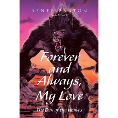 Forever and Always, My Love: The Den of the Wolves