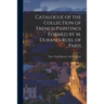 Catalogue of the Collection of French Paintings Formed by M. Durand-Ruel of Paris
