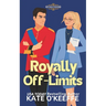 Royally Off-Limits: A Sweet Royal Enemies to Lovers RomCom