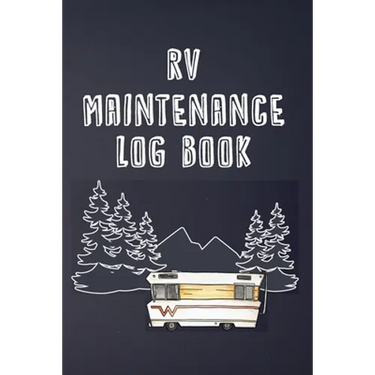 RV Maintenance Log Book: Routine Maintenance Checklist & Repair Record