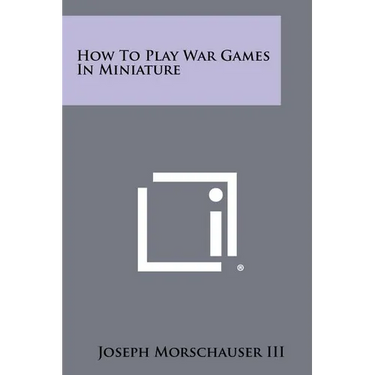 How to Play War Games in Miniature