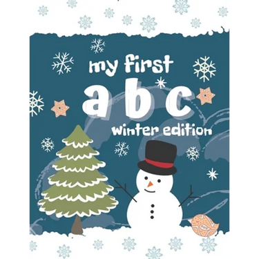 My first ABC winter edition: Alphabet coloring book for toddlers, perfect gift for boys and girls, great for developing learning skills.