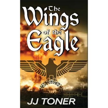 The Wings of the Eagle: A WW2 Spy Thriller