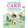 Miniature Cake Creations