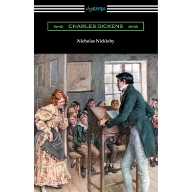 Nicholas Nickleby: (with an Introduction by Edwin Percy Whipple)