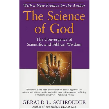 The Science of God: The Convergence of Scientific and Biblical Wisdom