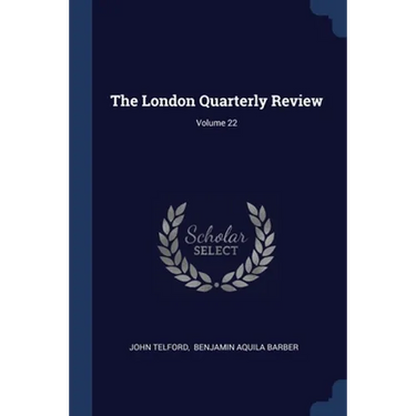 The London Quarterly Review; Volume 22