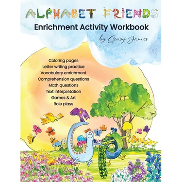 Alphabet Friends Enrichment Activity Worksheets: Enriched Learning with Creative Arts & Crafts, Games & Roleplay, Real Life Math, and Language Arts