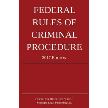 Federal Rules of Criminal Procedure; 2017 Edition