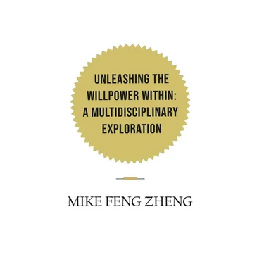 Unleashing the Willpower Within: A Multidisciplinary Exploration