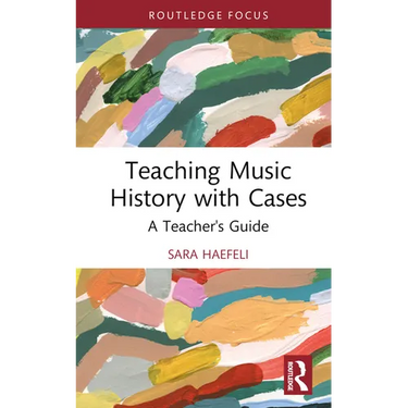 Teaching Music History with Cases: A Teacher's Guide
