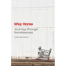 Way Home: Journeys Through Homelessness