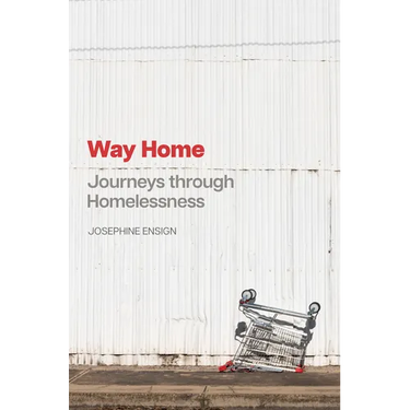 Way Home: Journeys Through Homelessness