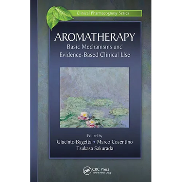 Aromatherapy: Basic Mechanisms and Evidence Based Clinical Use