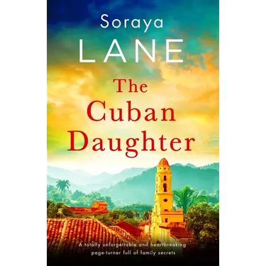 The Cuban Daughter: A totally unforgettable and heartbreaking page-turner full of family secrets