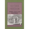 Before Freedom, When I Just Can Remember: Twenty-Seven Oral Histories of Former South Carolina Slaves