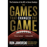 The Games That Changed the Game: The Evolution of the NFL in Seven Sundays