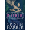 Only for Love