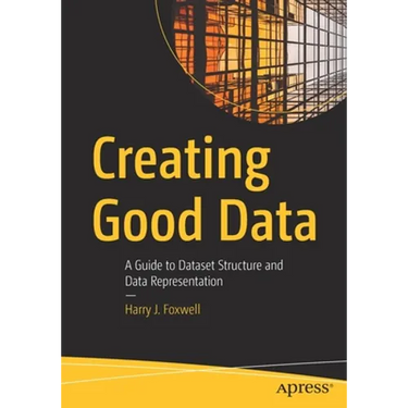Creating Good Data: A Guide to Dataset Structure and Data Representation