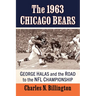 The 1963 Chicago Bears: George Halas and the Road to the NFL Championship
