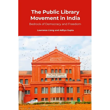 The Public Library Movement in India: Bedrock of Democracy and Freedom