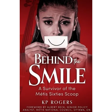 Behind the Smile: A Survivor of the Metis Sixties Scoop